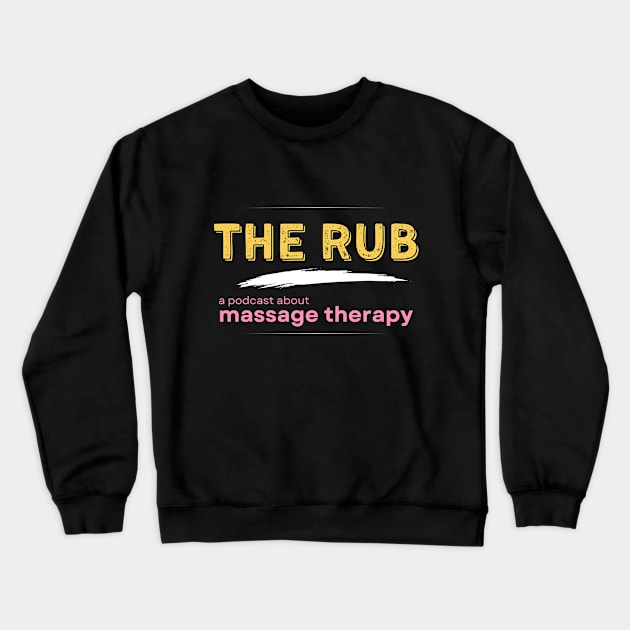 The Rub Podcast Crewneck Sweatshirt by Healwell